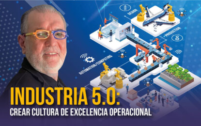 Industria 5.0: crear cultura de excelencia operacional