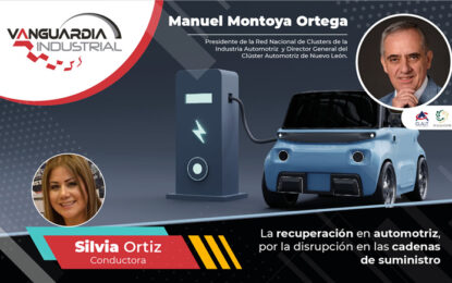 La recuperación en automotriz, por la disrupción en las cadenas de suministro: Manuel Montoya