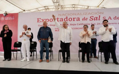 Gobierno de México nacionaliza Exportadora de Sal; posee la salina más grande del mundo